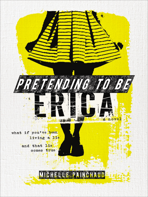 Title details for Pretending to Be Erica by Michelle Painchaud - Wait list